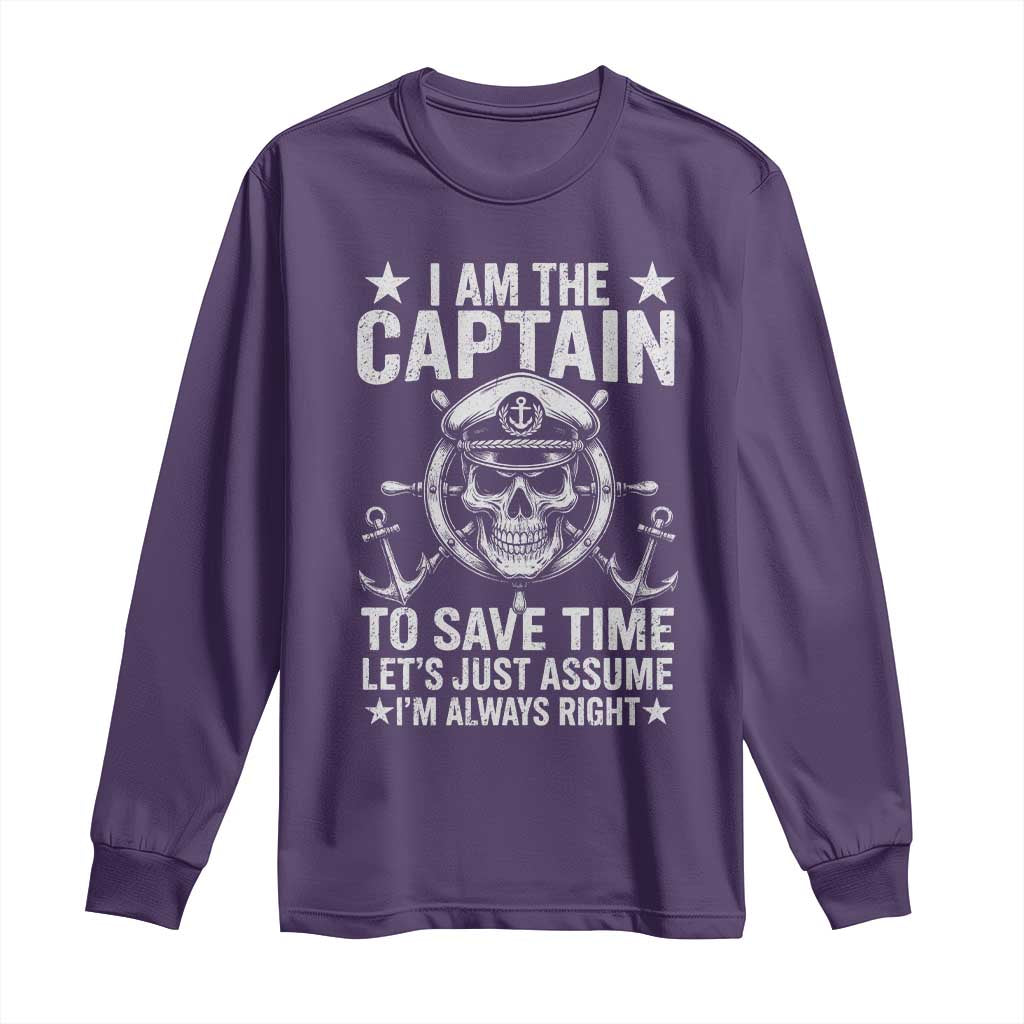 Funny Boat Captain Long Sleeve Shirt I Am The Captain To Save Time Lets Just Assume I Am Always Right - Wonder Print Shop