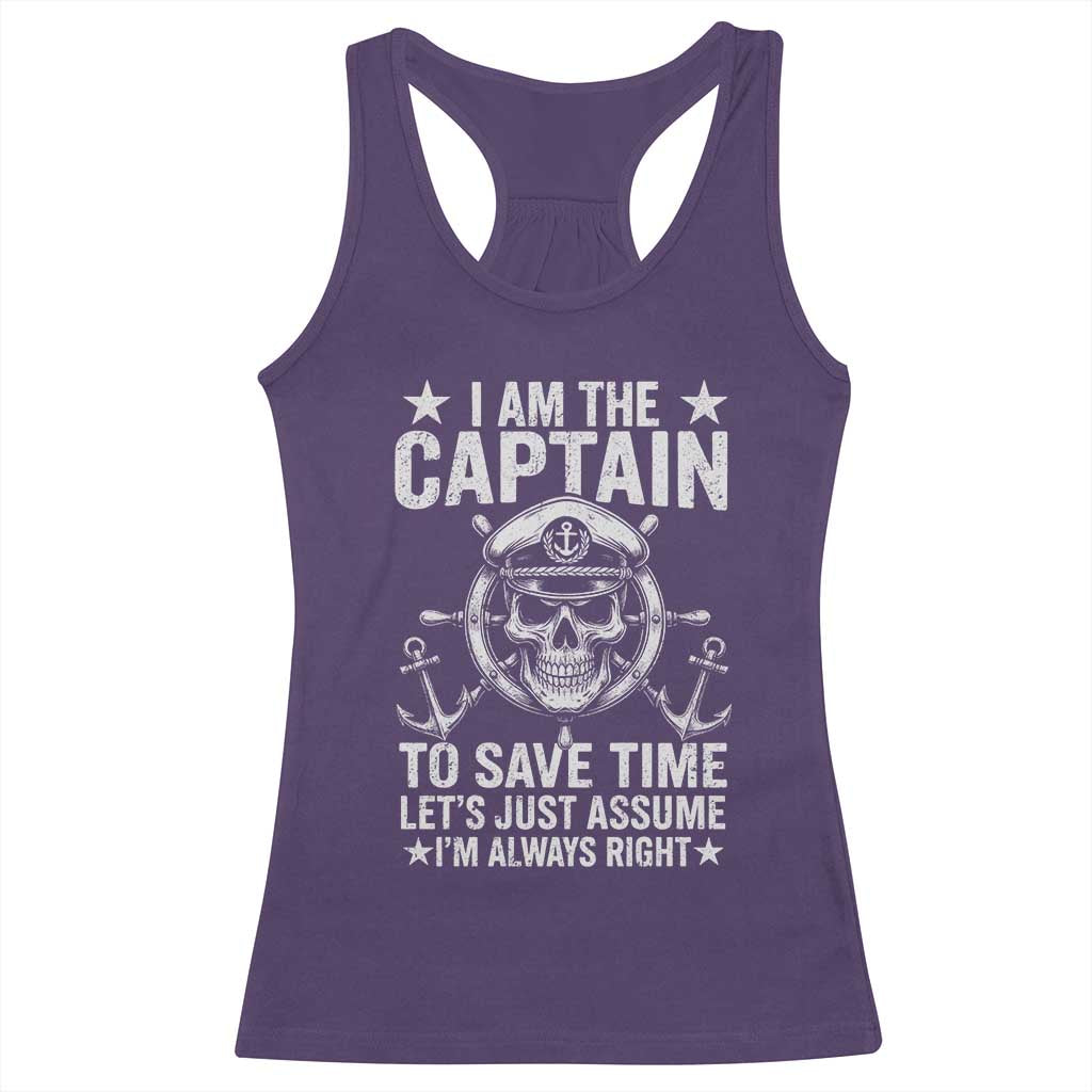 Funny Boat Captain Racerback Tank Top I Am The Captain To Save Time Lets Just Assume I Am Always Right - Wonder Print Shop