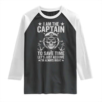 Funny Boat Captain Raglan Shirt I Am The Captain To Save Time Lets Just Assume I Am Always Right - Wonder Print Shop