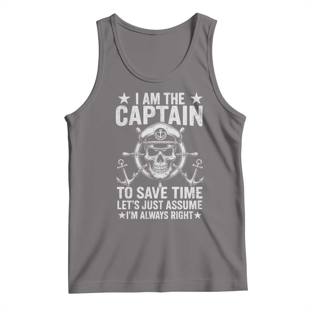 Funny Boat Captain Tank Top I Am The Captain To Save Time Lets Just Assume I Am Always Right - Wonder Print Shop