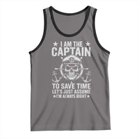 Funny Boat Captain Tank Top I Am The Captain To Save Time Lets Just Assume I Am Always Right - Wonder Print Shop