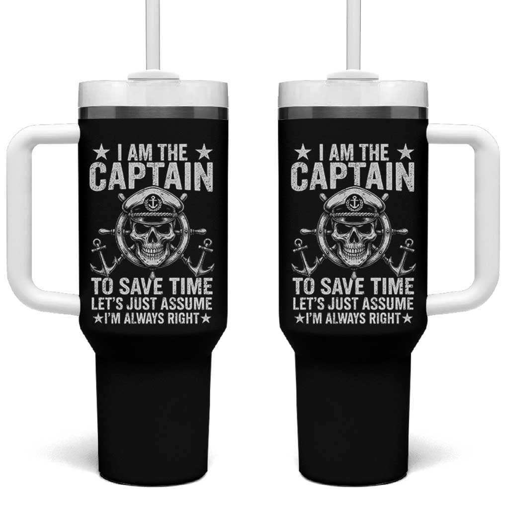 Funny Boat Captain Tumbler With Handle I Am The Captain To Save Time Lets Just Assume I Am Always Right - Wonder Print Shop