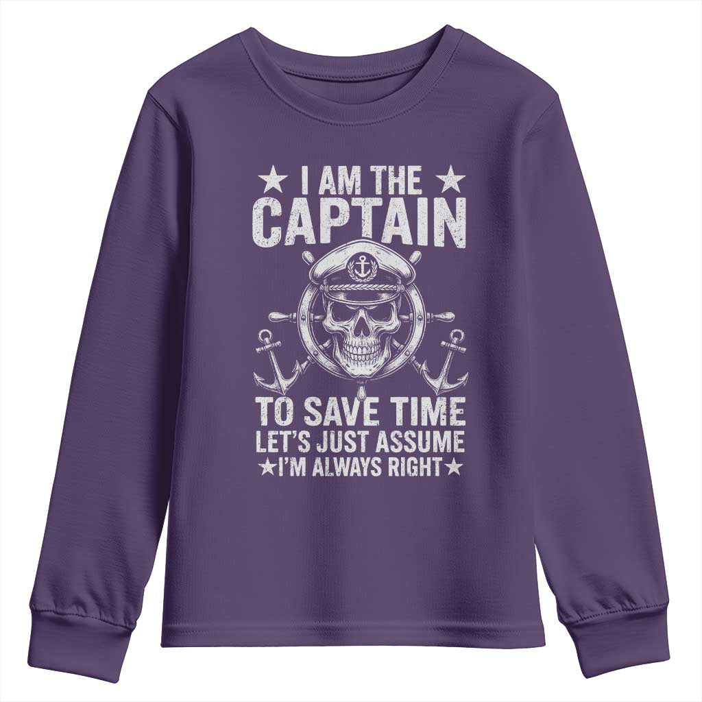 Funny Boat Captain Youth Sweatshirt I Am The Captain To Save Time Lets Just Assume I Am Always Right - Wonder Print Shop