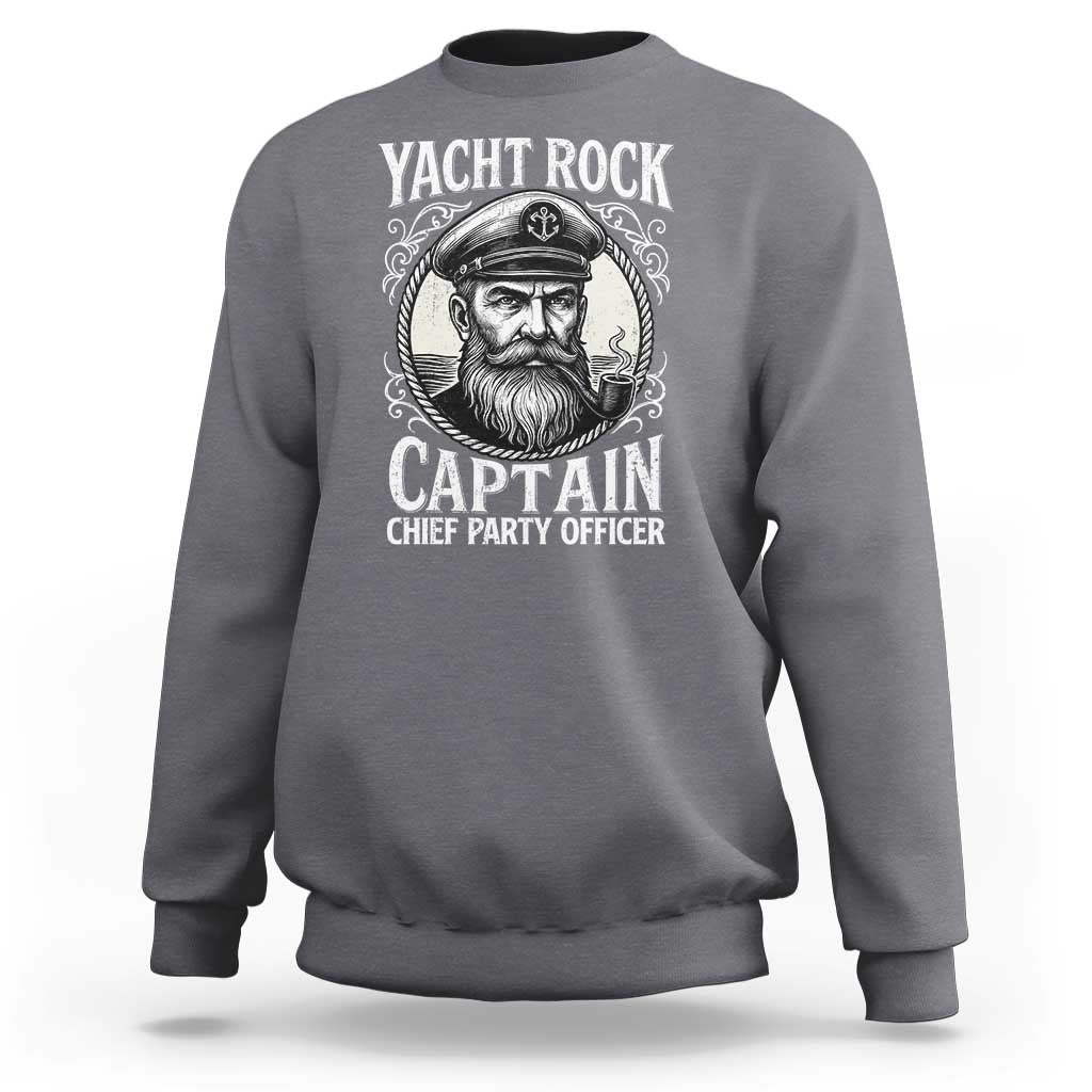 Funny Yacht Rock Captain Sweatshirt Chief Party Officer Pontoon Boat Sailor - Wonder Print Shop