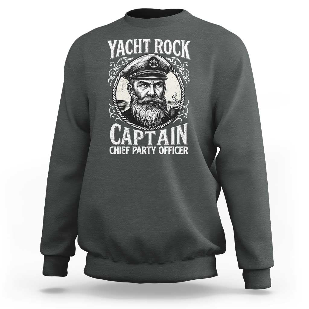 Funny Yacht Rock Captain Sweatshirt Chief Party Officer Pontoon Boat Sailor - Wonder Print Shop