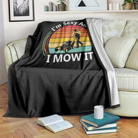 Funny I Am Sexy And I Mow It Throw Blanket Lawn Mowing Mower Dad - Wonder Print Shop