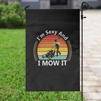 Funny I Am Sexy And I Mow It Garden Flag Lawn Mowing Mower Dad - Wonder Print Shop