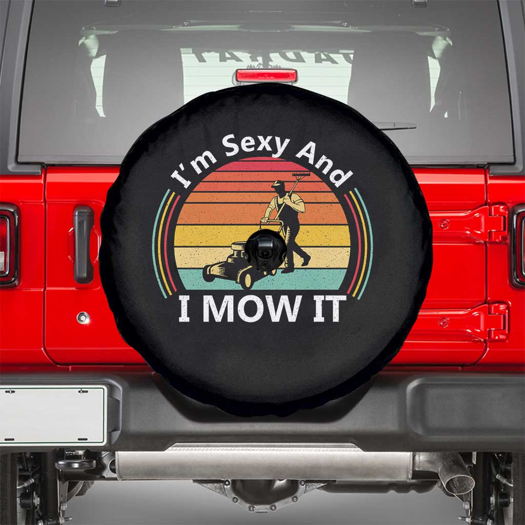 Funny I Am Sexy And I Mow It Spare Tire Cover Lawn Mowing Mower Dad - Wonder Print Shop