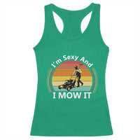 Funny I Am Sexy And I Mow It Racerback Tank Top Lawn Mowing Mower Dad - Wonder Print Shop