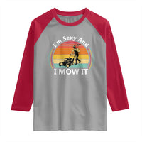 Funny I Am Sexy And I Mow It Raglan Shirt Lawn Mowing Mower Dad - Wonder Print Shop