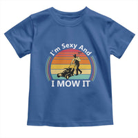 Funny I Am Sexy And I Mow It Toddler T Shirt Lawn Mowing Mower Dad - Wonder Print Shop