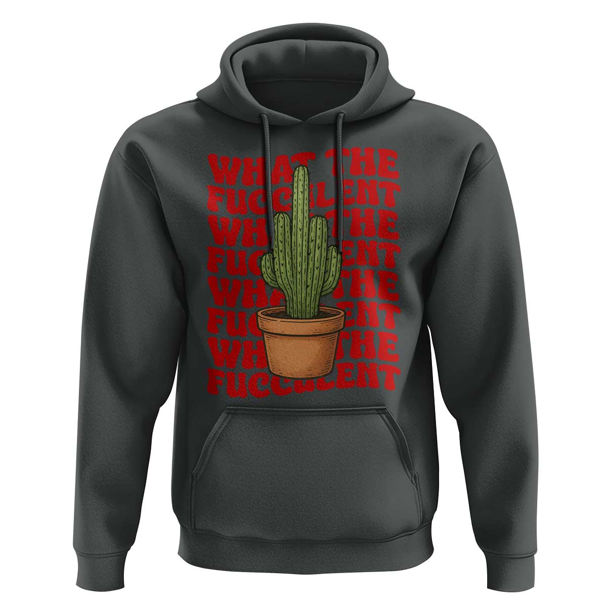 Funny What The Fucculent Hoodie Cactus Succulents Plants Gardening - Wonder Print Shop