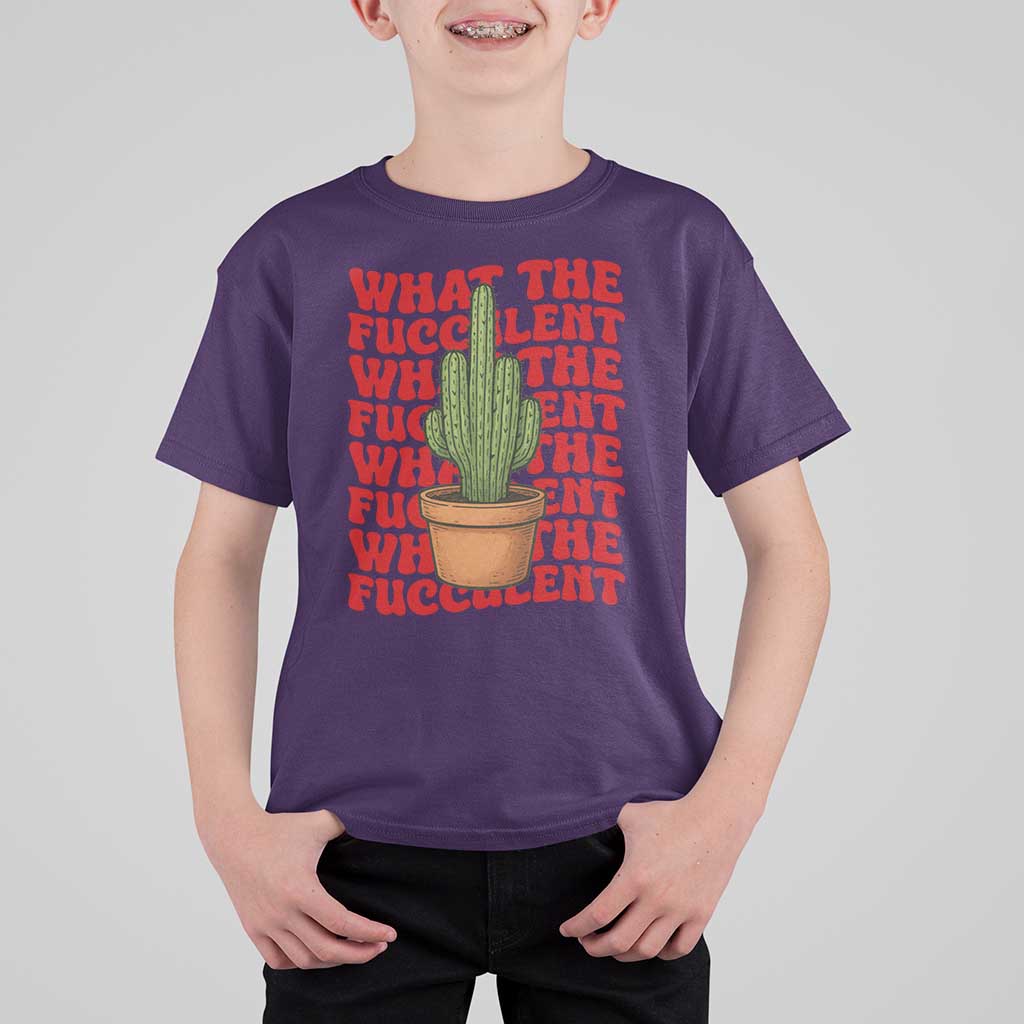 Funny What The Fucculent T Shirt For Kid Cactus Succulents Plants Gardening - Wonder Print Shop