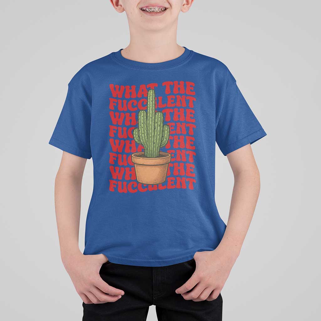 Funny What The Fucculent T Shirt For Kid Cactus Succulents Plants Gardening - Wonder Print Shop