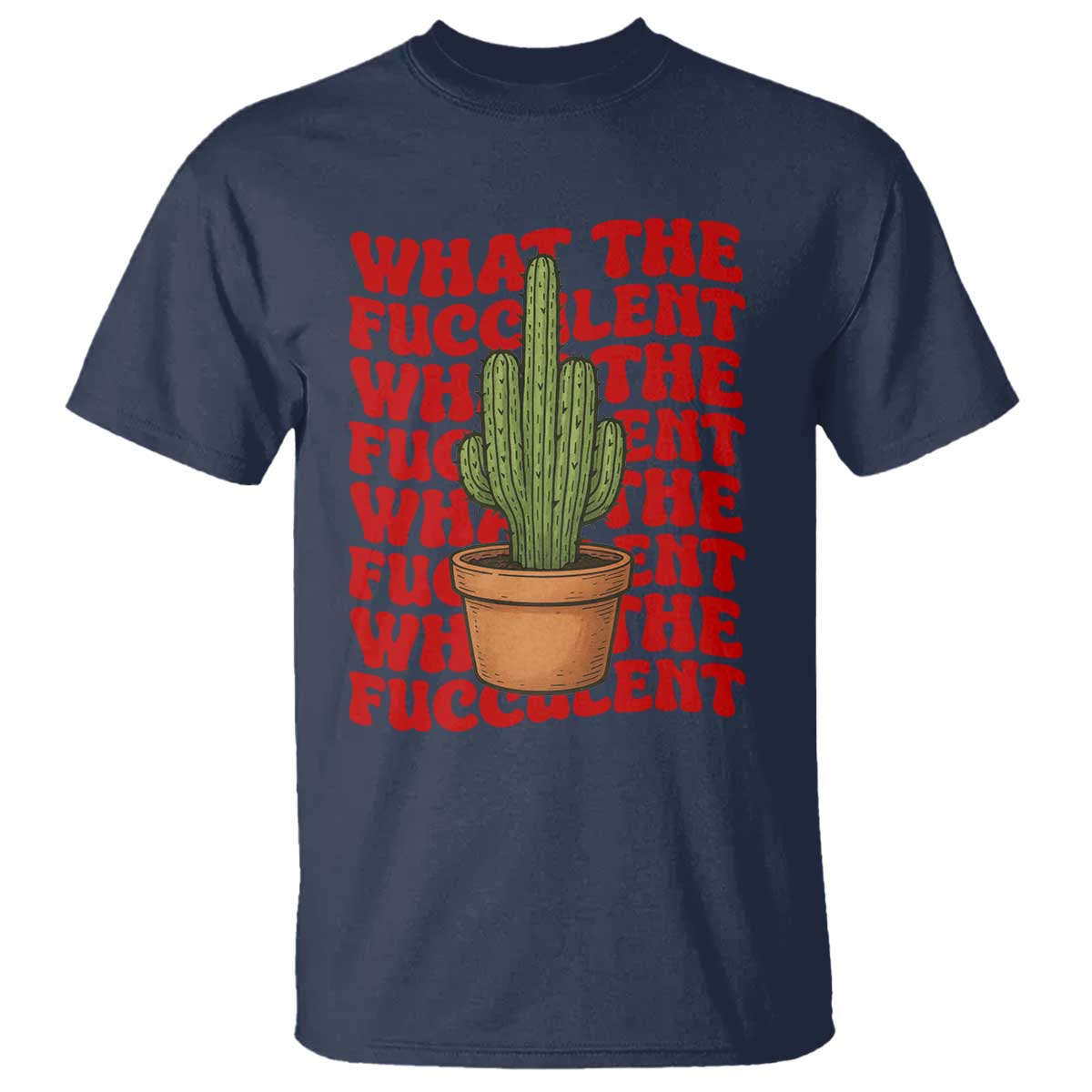 Funny What The Fucculent T Shirt Cactus Succulents Plants Gardening - Wonder Print Shop
