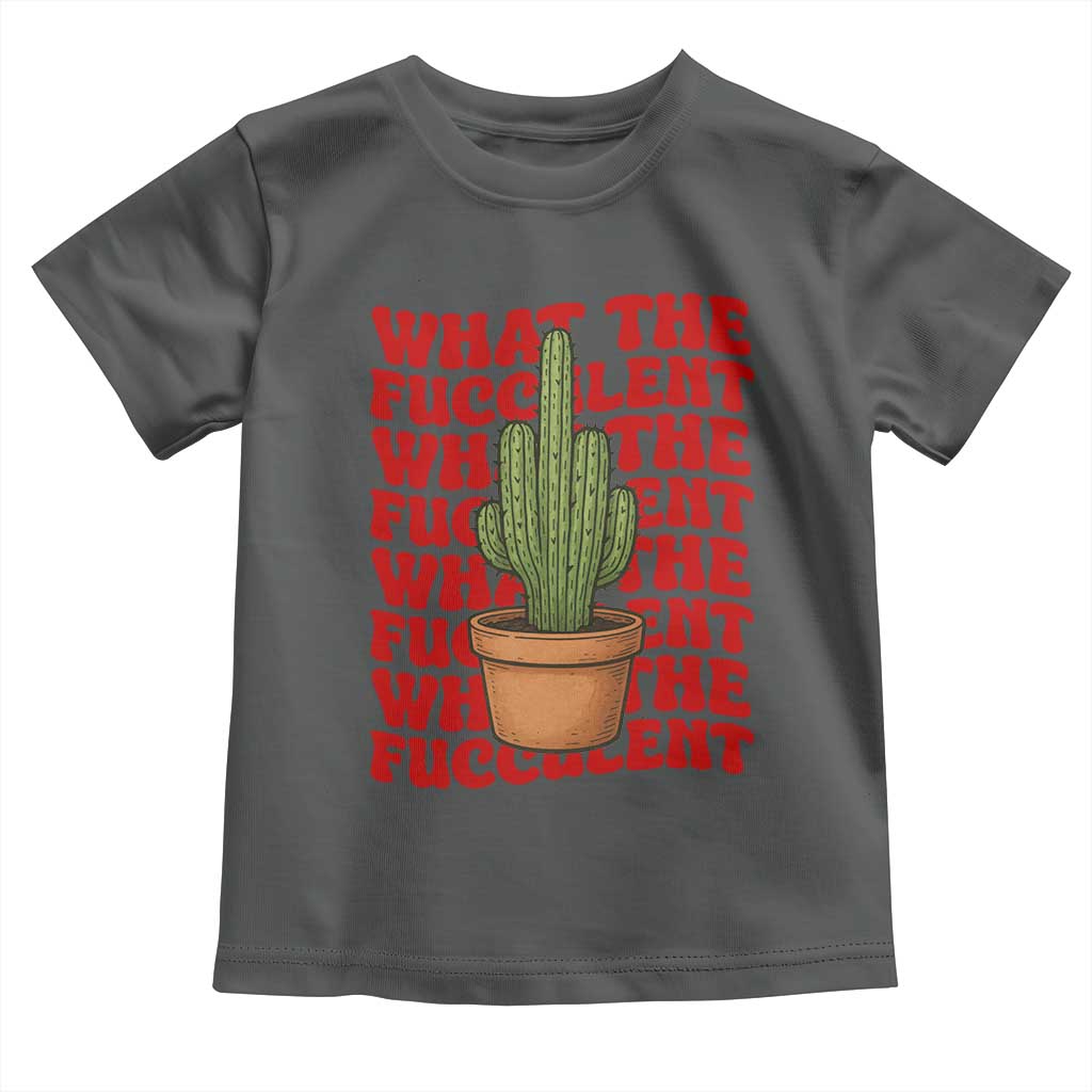 Funny What The Fucculent Toddler T Shirt Cactus Succulents Plants Gardening - Wonder Print Shop