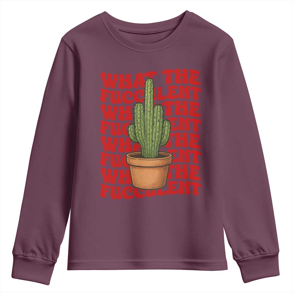 Funny What The Fucculent Youth Sweatshirt Cactus Succulents Plants Gardening - Wonder Print Shop