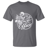 Funny Garden I Will Be In My Office T Shirt Gardening Fathers Day - Wonder Print Shop