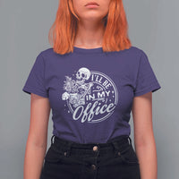 Funny Garden I Will Be In My Office T Shirt For Women Gardening Fathers Day - Wonder Print Shop