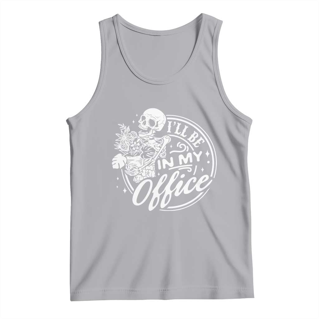 Funny Garden I Will Be In My Office Tank Top Gardening Fathers Day - Wonder Print Shop