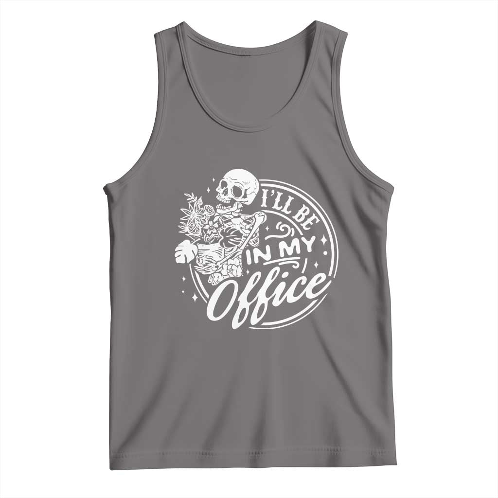 Funny Garden I Will Be In My Office Tank Top Gardening Fathers Day - Wonder Print Shop