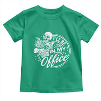 Funny Garden I Will Be In My Office Toddler T Shirt Gardening Fathers Day - Wonder Print Shop