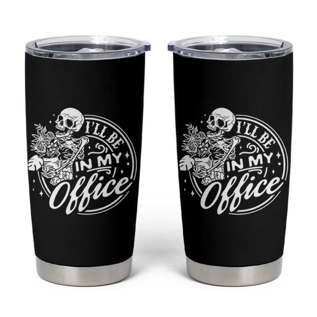 Funny Garden I Will Be In My Office Tumbler Cup Gardening Fathers Day - Wonder Print Shop