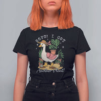 Funny Oops I Got Another Plant T Shirt For Women Silly-Goose Gardener Plant Lady - Wonder Print Shop