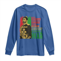 Haile Selassie Quotes Long Sleeve Shirt Until The Philosophy Which Holds One Race Speech War - Wonder Print Shop