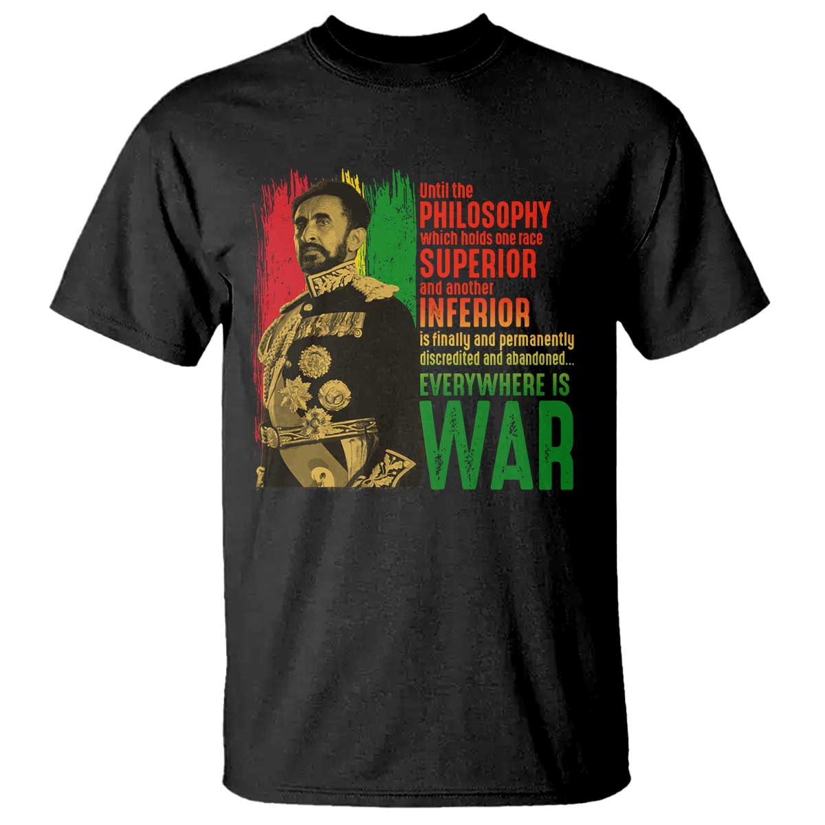 Haile Selassie Quotes T Shirt Until The Philosophy Which Holds One Race Speech War - Wonder Print Shop