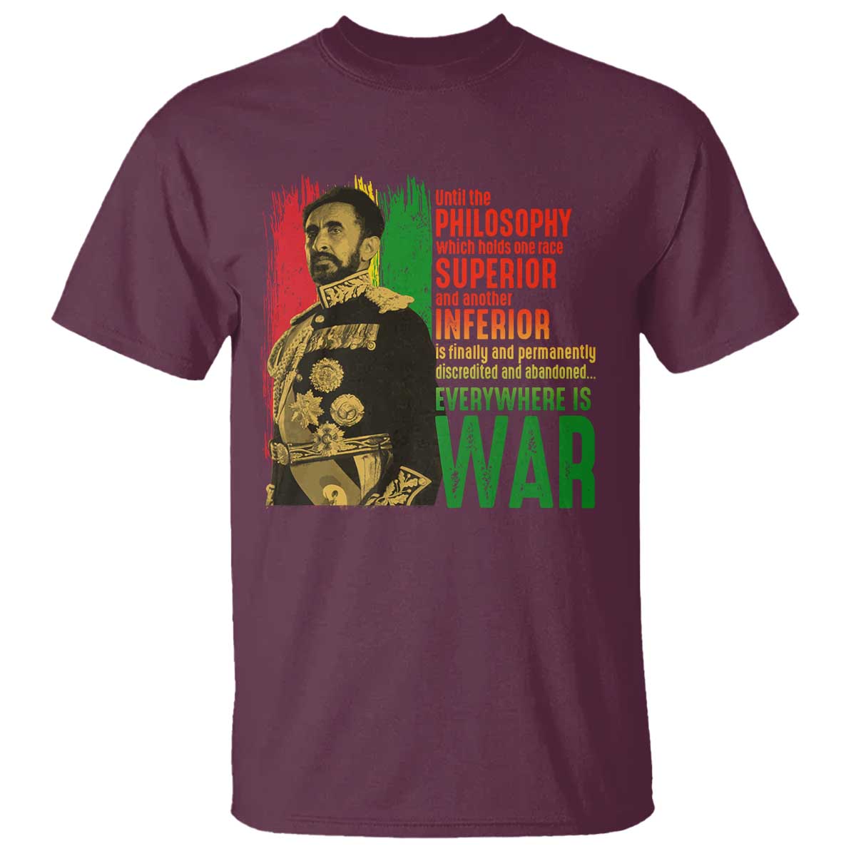 Haile Selassie Quotes T Shirt Until The Philosophy Which Holds One Race Speech War - Wonder Print Shop