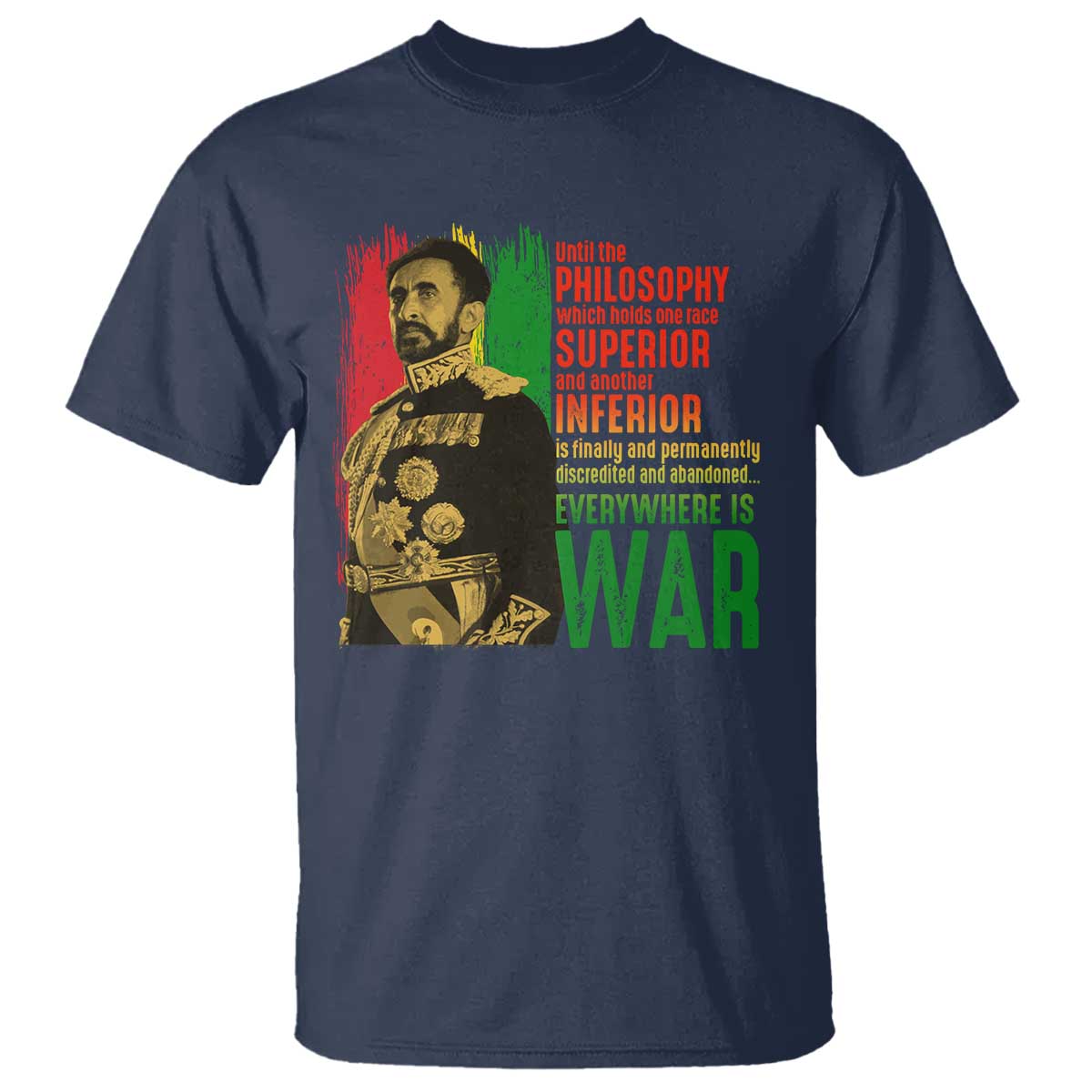 Haile Selassie Quotes T Shirt Until The Philosophy Which Holds One Race Speech War - Wonder Print Shop