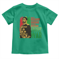 Haile Selassie Quotes Toddler T Shirt Until The Philosophy Which Holds One Race Speech War - Wonder Print Shop