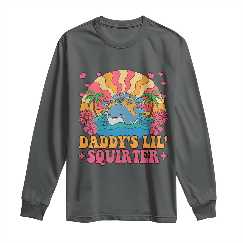 Funny Daddys Lil Squirter Long Sleeve Shirt Inappropriate Adult Humor Squirting Whale - Wonder Print Shop