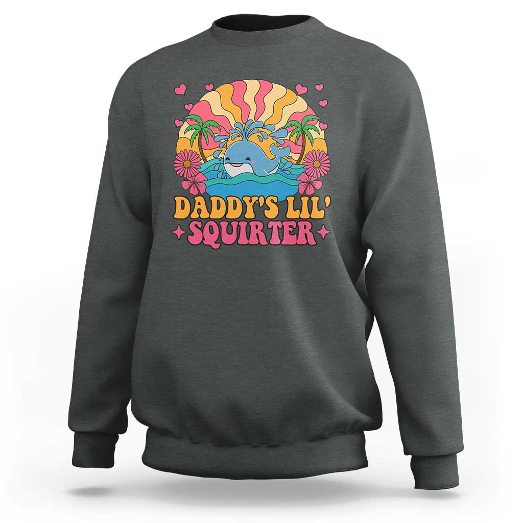 Funny Daddys Lil Squirter Sweatshirt Inappropriate Adult Humor Squirting Whale - Wonder Print Shop