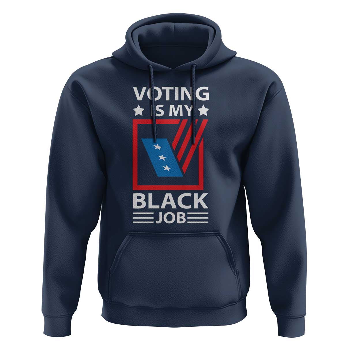 Voting Is My Black Job Hoodie Election Ballot Box - Wonder Print Shop