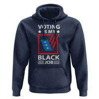 Voting Is My Black Job Hoodie Election Ballot Box - Wonder Print Shop