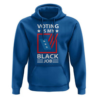 Voting Is My Black Job Hoodie Election Ballot Box - Wonder Print Shop