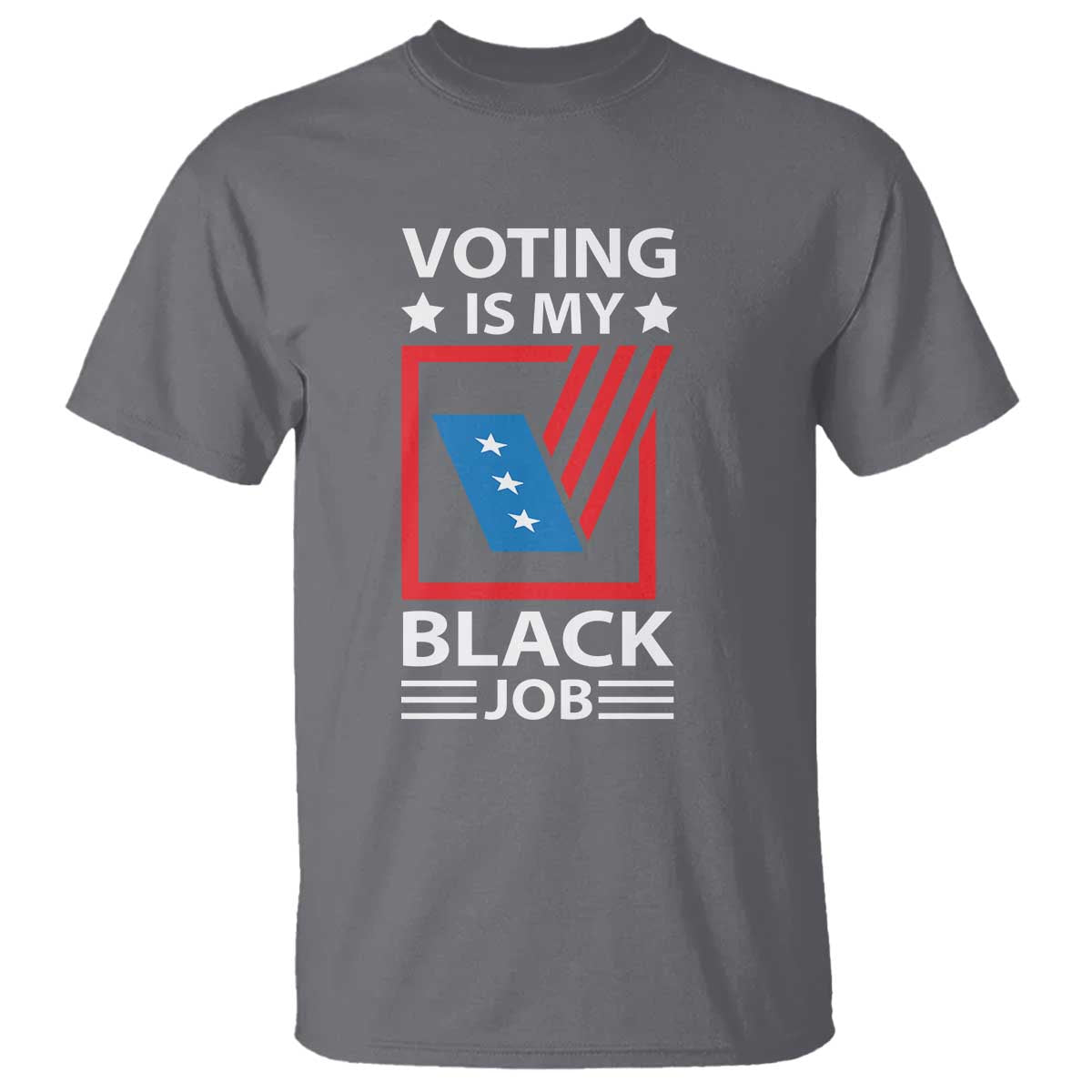 Voting Is My Black Job T Shirt Election Ballot Box - Wonder Print Shop