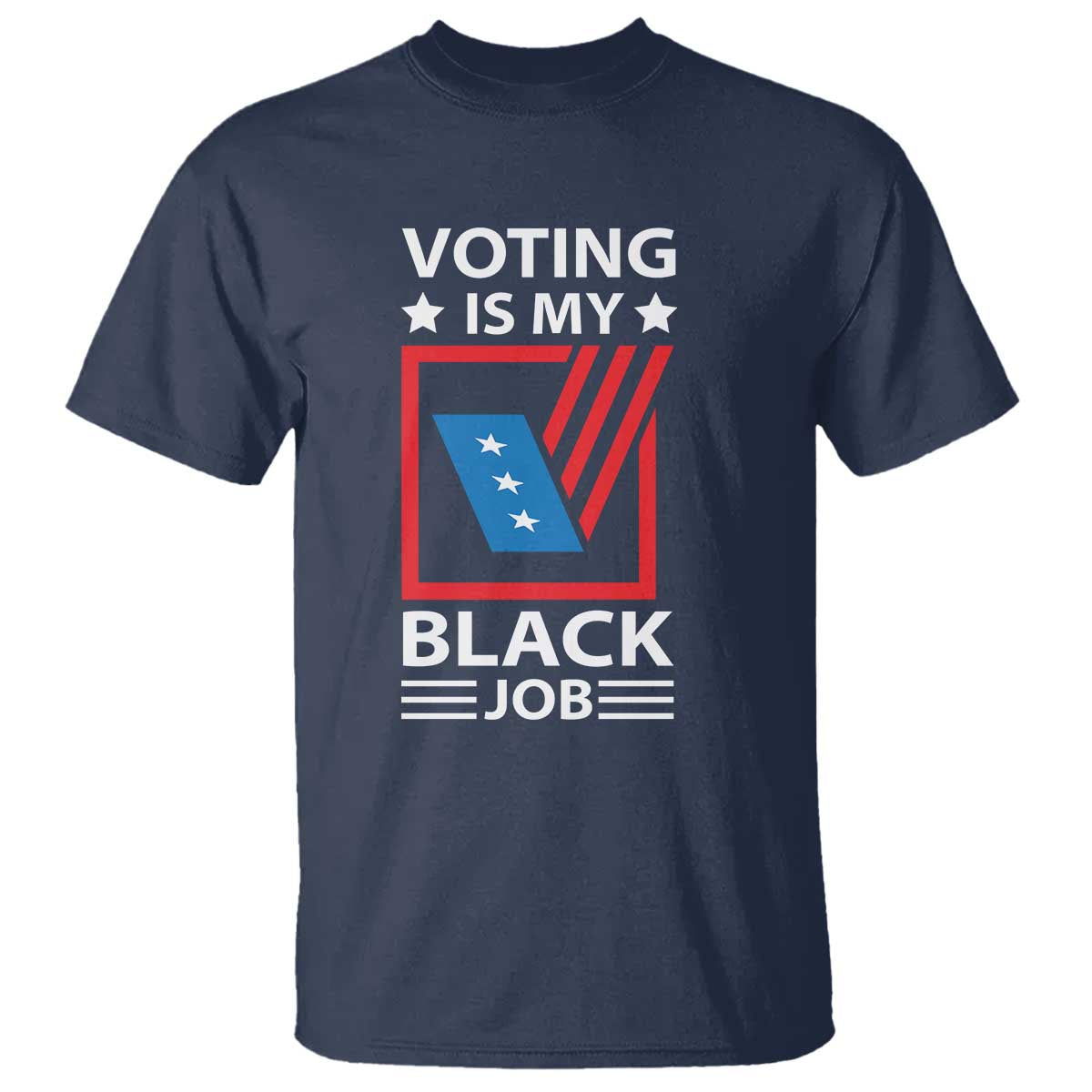 Voting Is My Black Job T Shirt Election Ballot Box - Wonder Print Shop