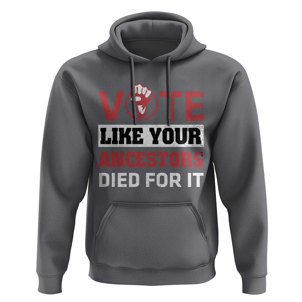 Vote Like Your Ancestors Died for It Hoodie Black Votes Matter Hand Fist - Wonder Print Shop