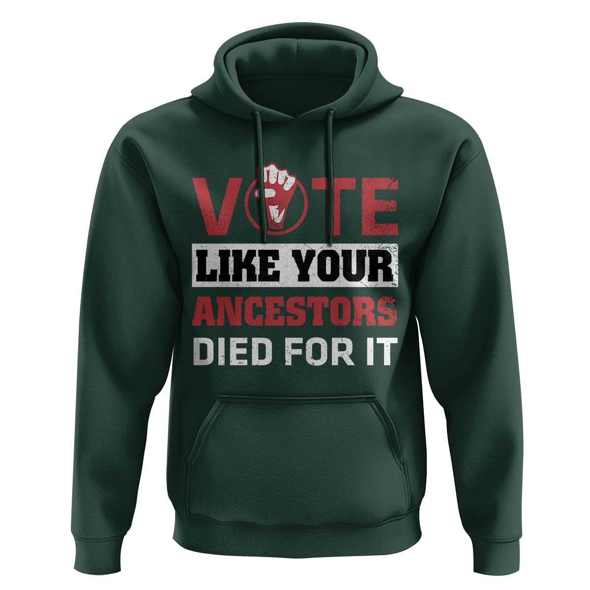 Vote Like Your Ancestors Died for It Hoodie Black Votes Matter Hand Fist - Wonder Print Shop