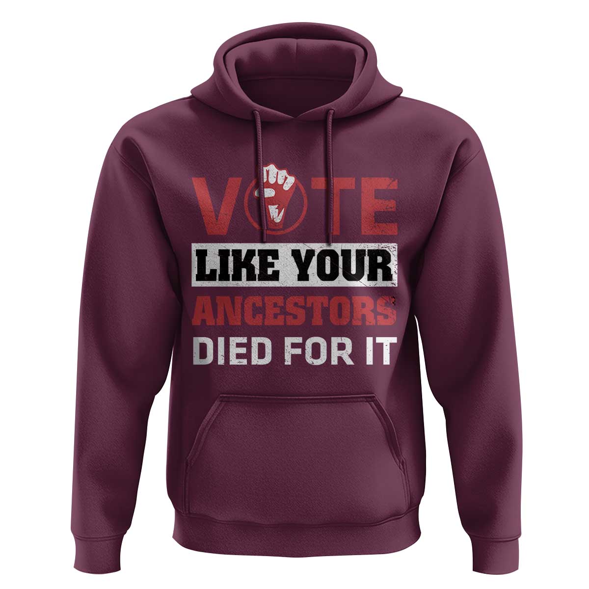 Vote Like Your Ancestors Died for It Hoodie Black Votes Matter Hand Fist - Wonder Print Shop