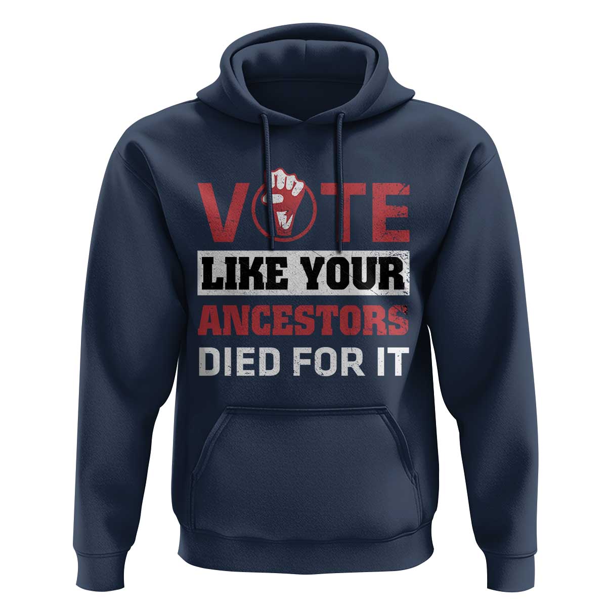 Vote Like Your Ancestors Died for It Hoodie Black Votes Matter Hand Fist - Wonder Print Shop
