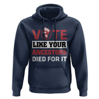 Vote Like Your Ancestors Died for It Hoodie Black Votes Matter Hand Fist - Wonder Print Shop
