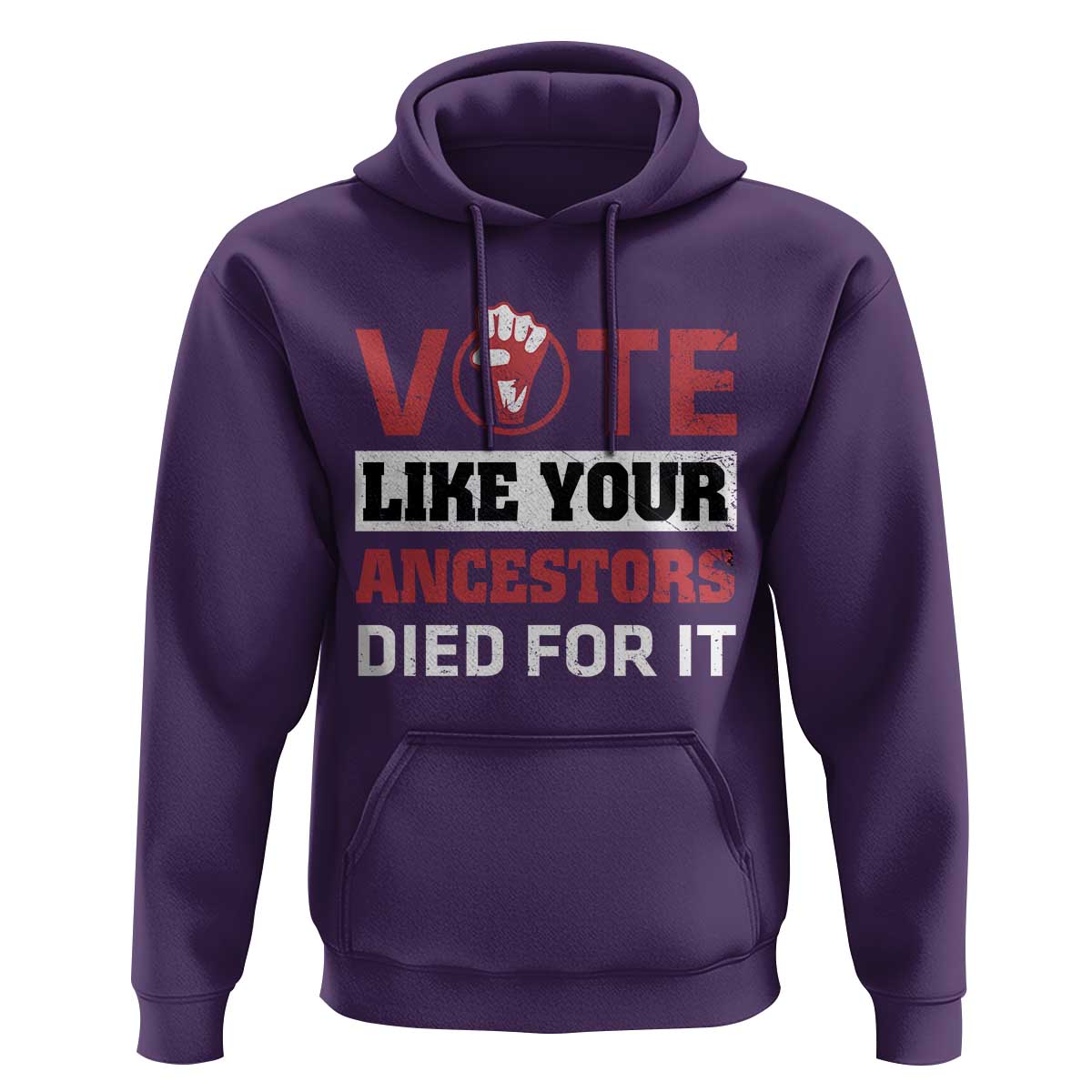 Vote Like Your Ancestors Died for It Hoodie Black Votes Matter Hand Fist - Wonder Print Shop