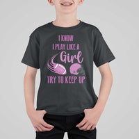 Funny Football T Shirt For Kid I Know I Play Like A Girl Try To Keep Up Pink Helmet - Wonder Print Shop