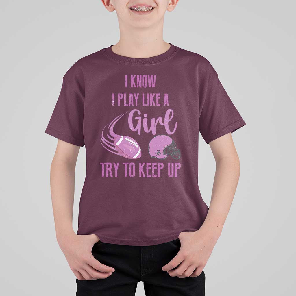 Funny Football T Shirt For Kid I Know I Play Like A Girl Try To Keep Up Pink Helmet - Wonder Print Shop