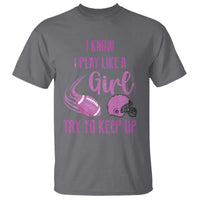 Funny Football T Shirt I Know I Play Like A Girl Try To Keep Up Pink Helmet - Wonder Print Shop