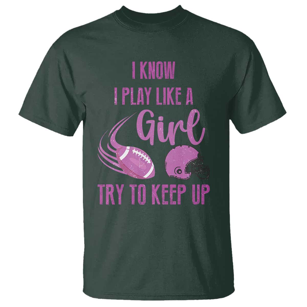 Funny Football T Shirt I Know I Play Like A Girl Try To Keep Up Pink Helmet - Wonder Print Shop